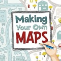 Cover: Making Your Own Maps - Raintree