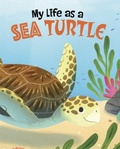 Cover: My Life as a Sea Turtle - Raintree