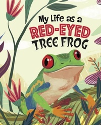 Enlarge image Cover: My Life as a Red-Eyed Tree Frog - Raintree
