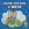 Cover: Facing Your Fear of Water - Raintree