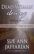 Cover: Dead Woman Driving: Episode 9: Sweet Scent of Death - Dead Woman Driving