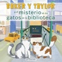 Bild: Baker Y Taylor: Y El Misterio de Los Gatos de la Biblioteca (the Mystery of the Library Cats) - Paw Prints Prebinds