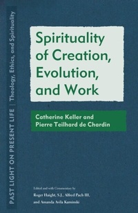 Enlarge image Cover: Spirituality of Creation, Evolution, and Work - Fordham University Press