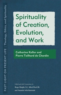 Enlarge image Cover: Spirituality of Creation, Evolution, and Work - Fordham University Press