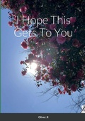 Cover: I Hope This Gets To You - Lulu.com