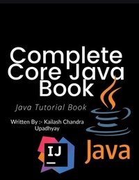 Enlarge image Cover: Complete Core Java Tutorial Book - Notion Press