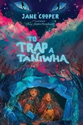 Cover: To Trap a Taniwha - Huia Publishers