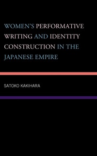 Abbildung von: Women's Performative Writing and Identity Construction in the Japanese Empire - Bloomsbury eBooks US