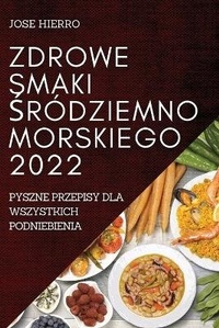 Abbildung von: Zdrowe Smaki Srodziemnomorskiego 2022 - JOSE HIERRO