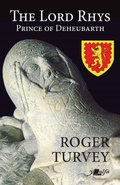 Cover: The Lord Rhys - Prince of Deheubarth - Y Lolfa