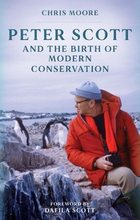 Enlarge image Cover: Peter Scott and the Birth of Modern Conservation - Quiller Publishing Ltd