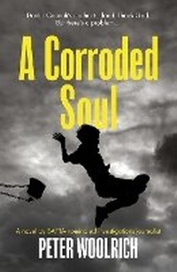 Abbildung von: A Corroded Soul - The Book Guild Ltd