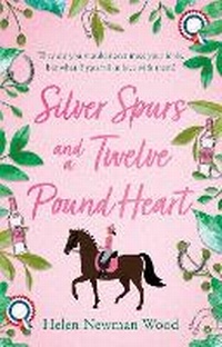 Abbildung von: Silver Spurs and a Twelve Pound Heart - The Book Guild Ltd