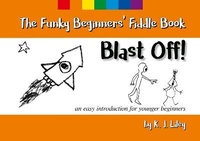 Enlarge image Cover: The Funky Beginners' Fiddle Book - Blast Off! - Lovaig Music