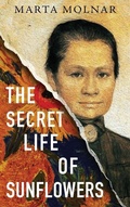 Cover: The Secret Life Of Sunflowers - Marta Molnar