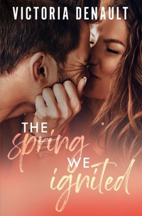 Enlarge image Cover: The Spring We Ignited - Victoria Denault