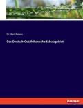 Cover: Das Deutsch-Ostafrikanische Schutzgebiet - Hansebooks