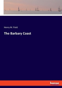 Enlarge image Cover: The Barbary Coast - Hansebooks