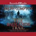 Cover: Ralph Compton the Badlands Trail - Recorded Books, Inc.