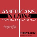 Cover: Americans in China - Tantor Audio