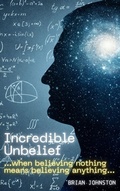 Cover: Incredible Unbelief (Search For Truth Bible Series) - Search For Truth Bible Series