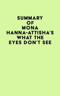 Abbildung von: Summary of Mona Hanna-Attisha's What the Eyes Don't See - IRB Media