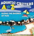 Cover: Aquatic Critters A to Z Along the Shores of PCB - Marlene L. East and Allie N. Anderson