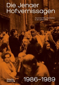 Abbildung von: Die Jenaer Hofvernissagen 1986-1989 - Deutscher Kunstverlag