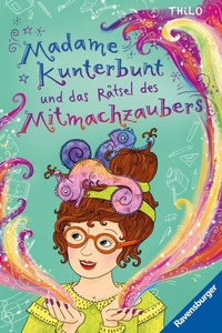 Abbildung von: Madame Kunterbunt, Band 3 - Madame Kunterbunt und das Rätsel des Mitmachzaubers - Ravensburger