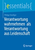 Cover: Verantwortung wahrnehmen als Verantwortung aus Leidenschaft - Springer
