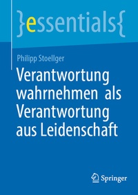 Abbildung von: Verantwortung wahrnehmen als Verantwortung aus Leidenschaft - Springer