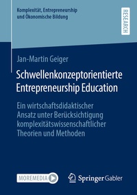 Abbildung von: Schwellenkonzeptorientierte Entrepreneurship Education - Springer Gabler