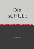 Cover: Die SCHULE - epubli