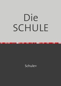 Enlarge image Cover: Die SCHULE - epubli
