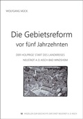 Cover: Die Gebietsreform vor f&uuml;nf Jahrzehnten - Schmidt, Philipp