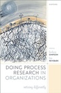 Cover: Doing Process Research in Organizations - OUP eBook