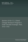 Cover: Review of the U.S. Global Change Research Program's Draft Decadal Strategic Plan, 2022-2031 - National Academies Press