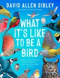 Cover: What It's Like to Be a Bird (Adapted for Young Readers) - Delacorte Press