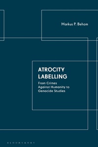 Enlarge image Cover: Atrocity Labelling - I.B. Tauris & Co. Ltd.