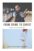 Cover: From Crime to Christ - 55:11 Publishing LLC