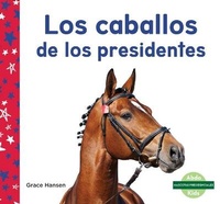 Abbildung von: Los Caballos de Los Presidentes (Horses of Presidents) - Abdo Kids Junior