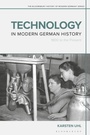 Cover: Technology in Modern German History - Bloomsbury Academic