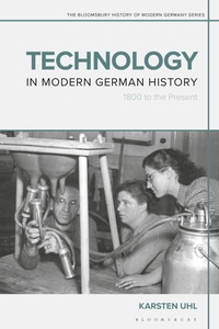 Enlarge image Cover: Technology in Modern German History - Bloomsbury Academic