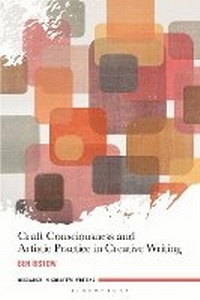 Enlarge image Cover: Craft Consciousness and Artistic Practice in Creative Writing - Bloomsbury Academic