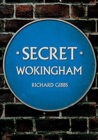 Enlarge image Cover: Secret Wokingham - Amberley Publishing