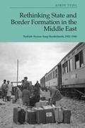 Cover: Rethinking State and Border Formation in the Middle East - Edinburgh University Press