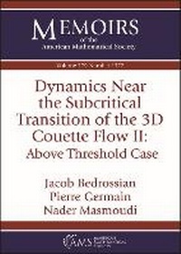 Enlarge image Cover: Dynamics Near the Subcritical Transition of the 3D Couette Flow II: Above Threshold Case - American Mathematical Society