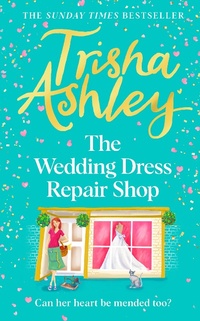 Abbildung von: The Wedding Dress Repair Shop - Bantam Press