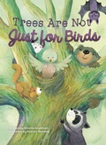 Cover: Trees Are Not Just for Birds - Clavis Publishing