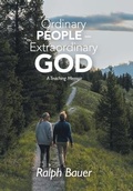 Cover: Ordinary People - Extraordinary God - WestBow Press